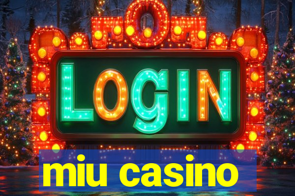 miu casino