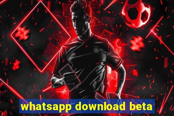 whatsapp download beta