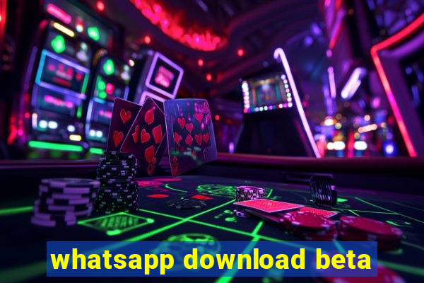 whatsapp download beta