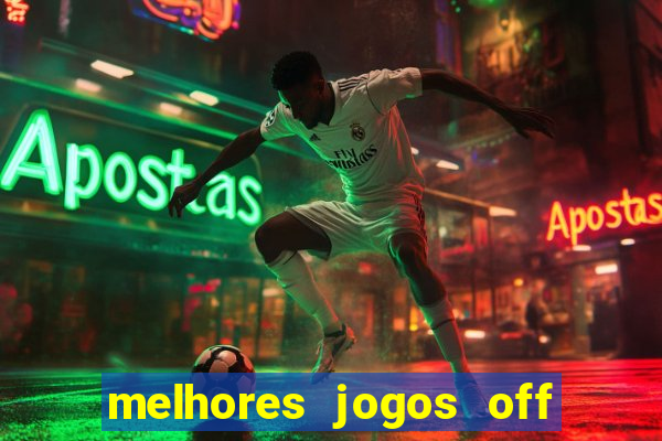 melhores jogos off line android