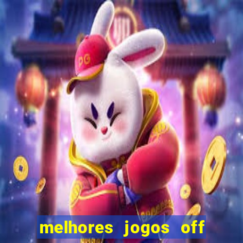 melhores jogos off line android