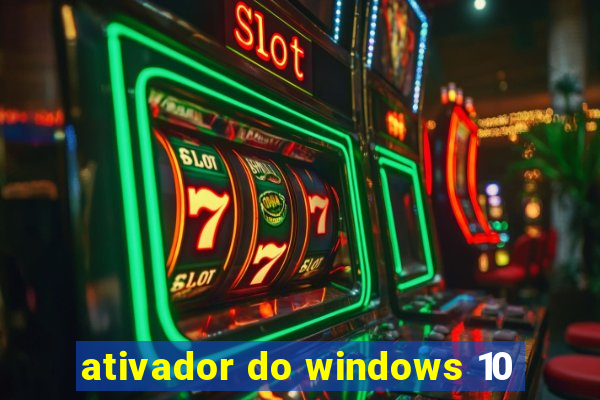 ativador do windows 10