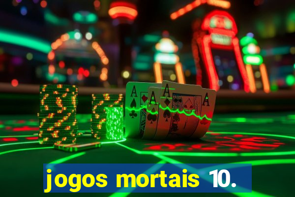 jogos mortais 10.