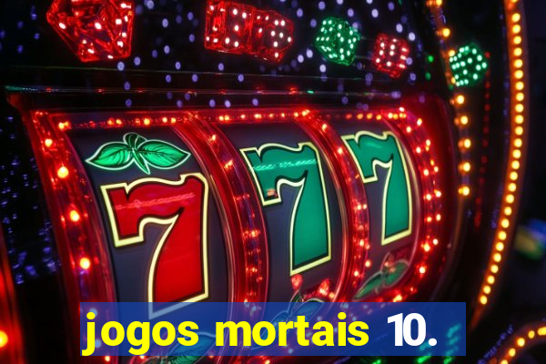 jogos mortais 10.