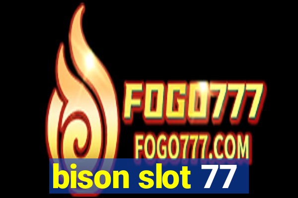 bison slot 77