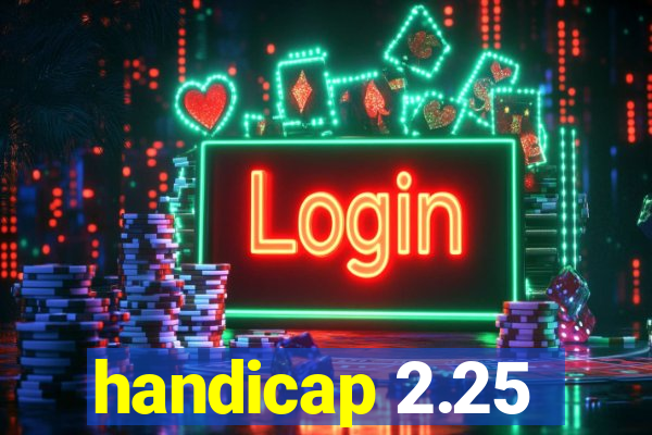 handicap 2.25