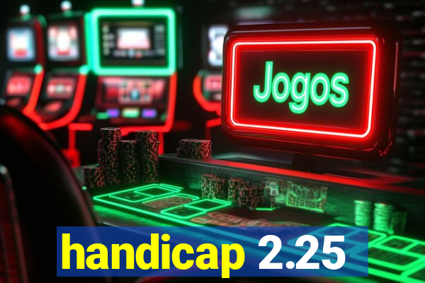 handicap 2.25