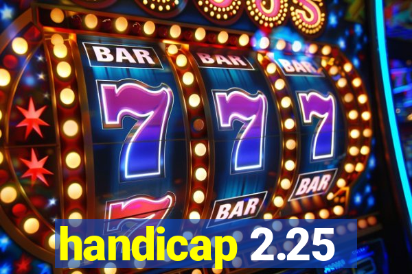 handicap 2.25