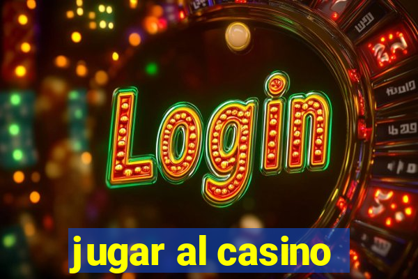 jugar al casino