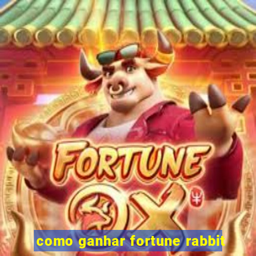 como ganhar fortune rabbit