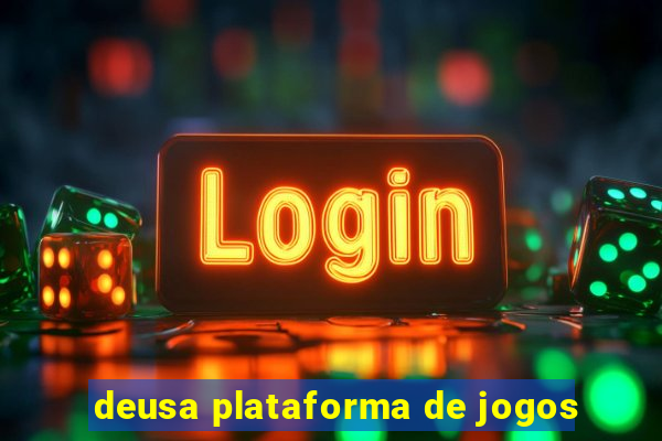 deusa plataforma de jogos