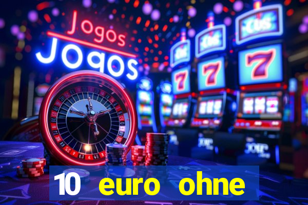 10 euro ohne einzahlung online casino