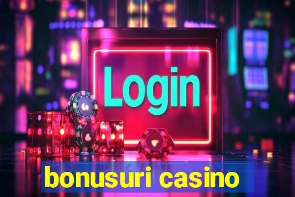 bonusuri casino