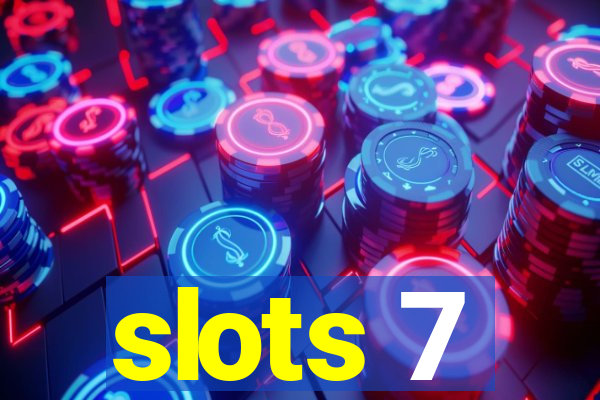 slots 7