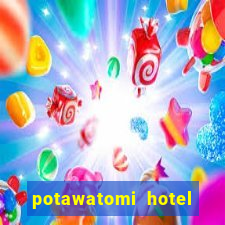 potawatomi hotel and casino