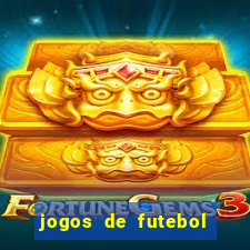 jogos de futebol hoje para apostar