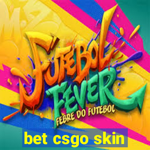 bet csgo skin