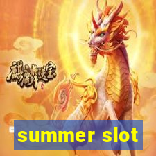 summer slot