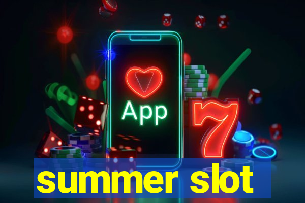 summer slot