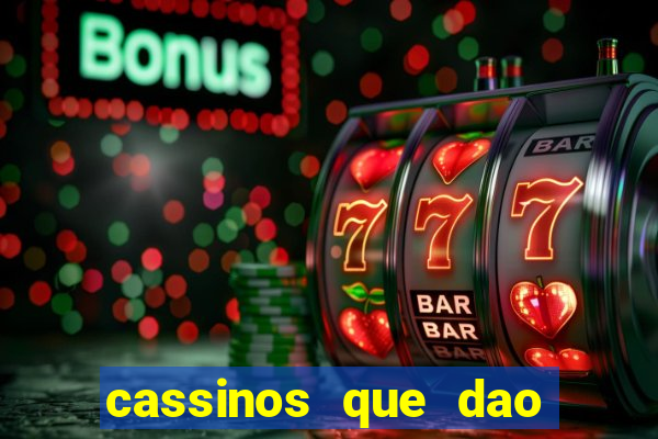 cassinos que dao bonus no cadastro