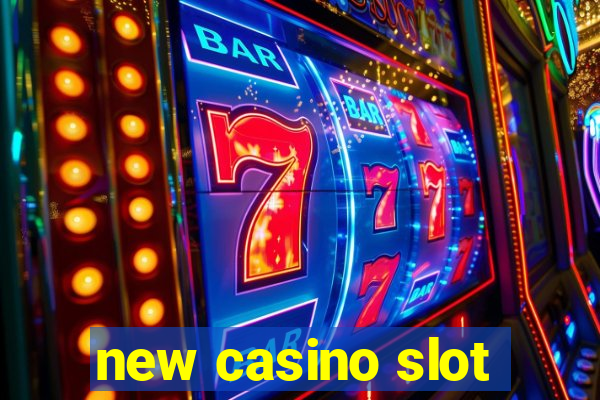 new casino slot