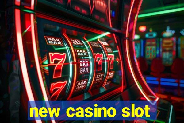 new casino slot