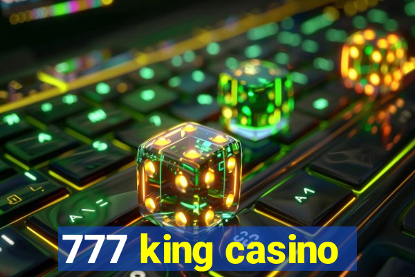 777 king casino