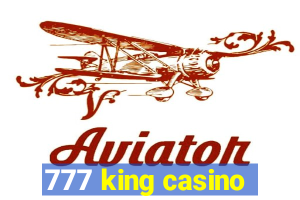 777 king casino