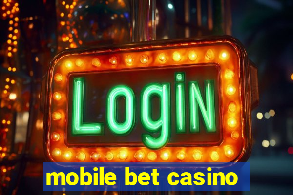 mobile bet casino