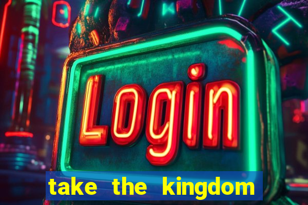 take the kingdom slot online