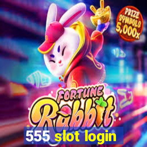 555 slot login