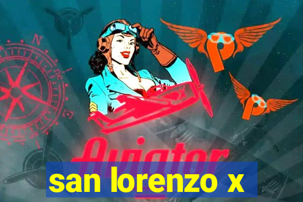 san lorenzo x