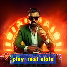 play real slots for money