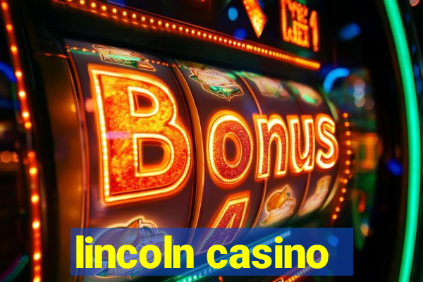 lincoln casino