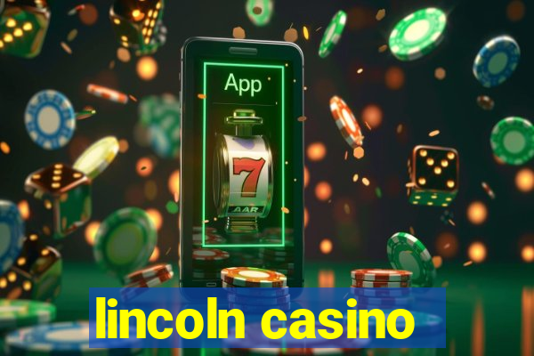 lincoln casino