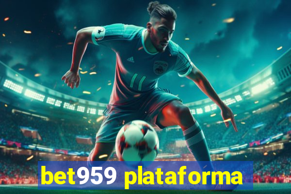 bet959 plataforma