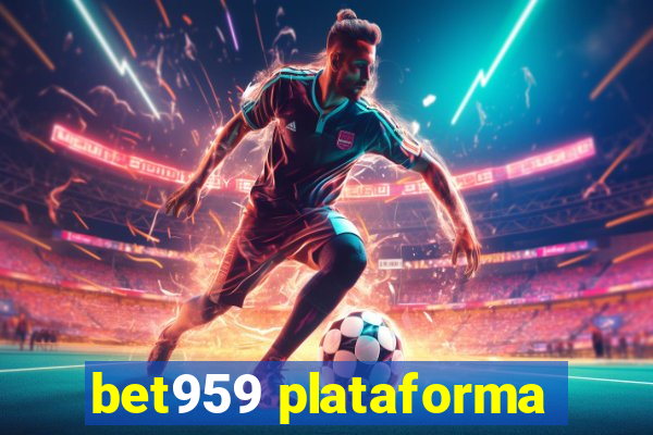 bet959 plataforma