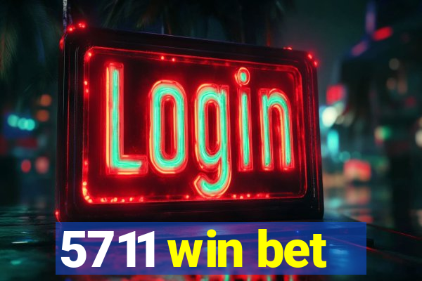 5711 win bet