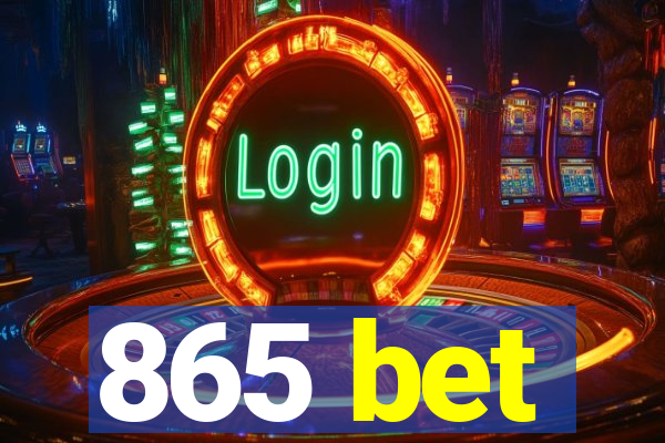 865 bet