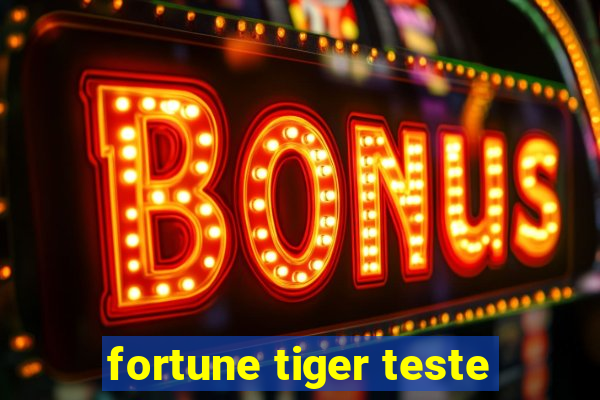 fortune tiger teste