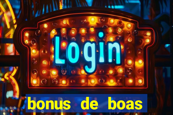 bonus de boas vindas gratis