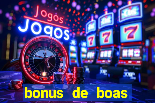 bonus de boas vindas gratis