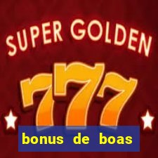 bonus de boas vindas gratis