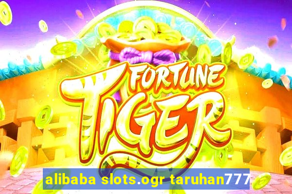 alibaba slots.ogr taruhan777