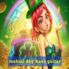 mohini dey bass guitar