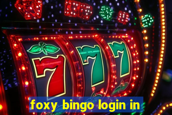 foxy bingo login in