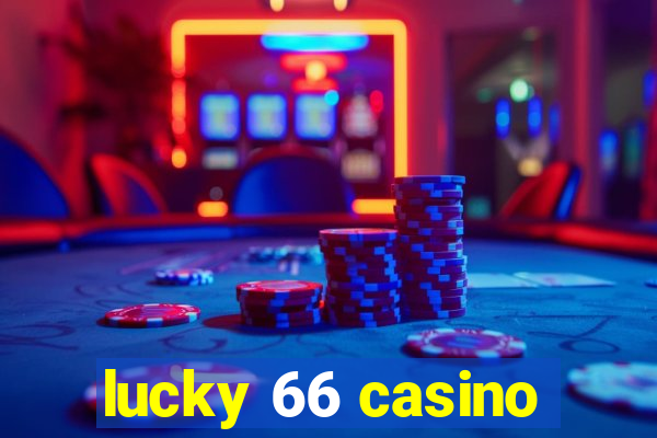 lucky 66 casino