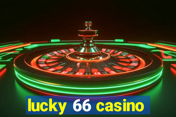 lucky 66 casino