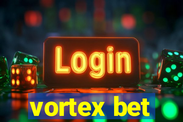 vortex bet