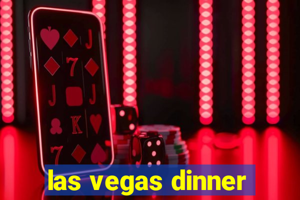 las vegas dinner